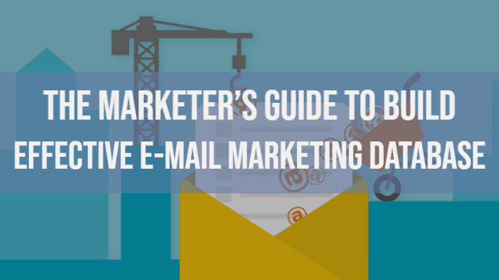 The Marketer’s Guide to Build Effective E-mail Marketing Database